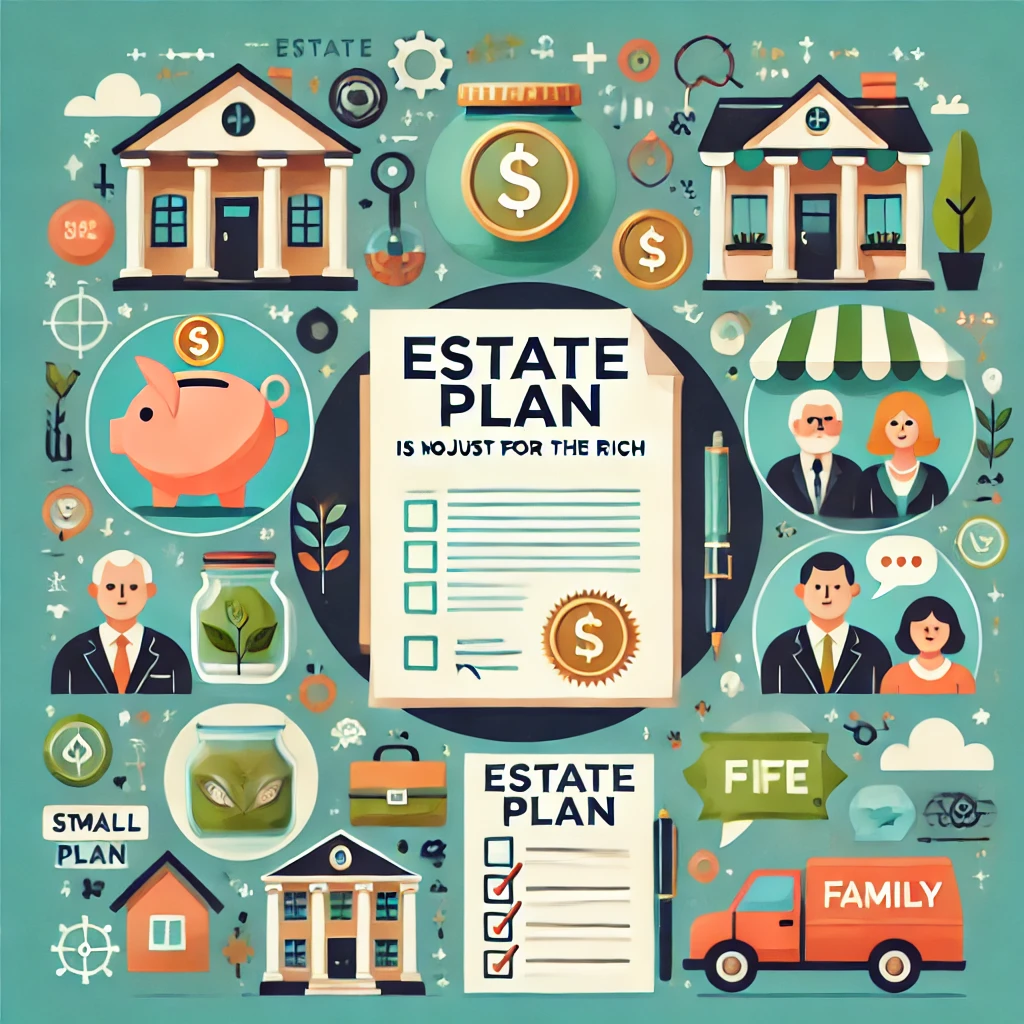 DALL·E 2025-01-02 13.52.07 – A graphic illustrating that estate planning is not just for the rich. The central focus is a document labeled ‘Estate Plan’ surrounded by diverse symb